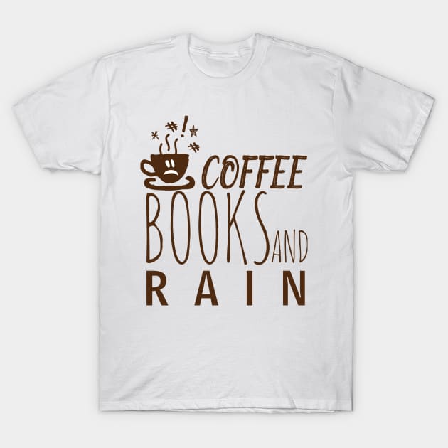 Coffee Books and Rain T-Shirt by FERRAMZ